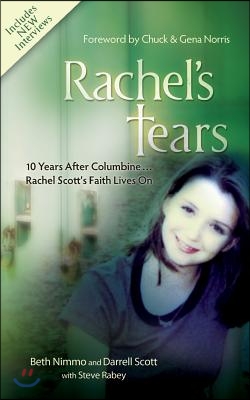 Rachel&#39;s Tears: 10 Years After Columbine... Rachel Scott&#39;s Faith Lives on