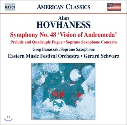 Gerard Schwarz 호바네스: 교향곡 48번 &#39;안드로메다 비전&#39;, 소프라노 색소폰 협주곡 (Alan Hovhaness: Works for Orchestra, Soprano Saxophone)