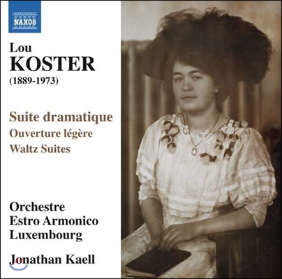 Jonathan Kaell 코스테르: 드라마틱 모음곡, 왈츠 모음곡, 작은 서곡 (Lou Koster: Suite dramatique)