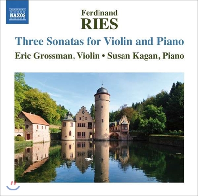 Eric Grossman 페르디난트 리스: 바이올린 소나타 1집 (Ferdinand Ries: Three Sonatas for Violin and Piano)