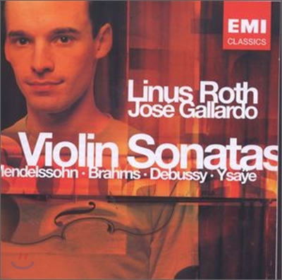 Mendelssohn / Brahms / Debussy / Ysaye : Linus RothㆍJose Gallardo