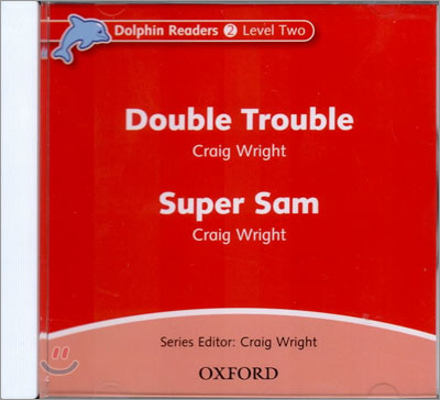 Dolphin Readers: Level 2: Double Trouble &amp; Super Sam Audio CD