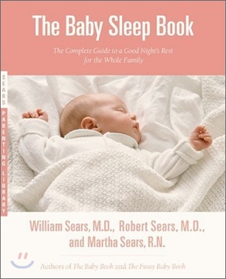 The Baby Sleep Book: The Complete Guide to a Good Night's Rest for the Whole Family