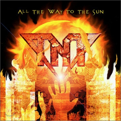 TNT - All The Way To The Sun