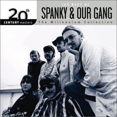 Spanky &amp; Our Gang - Millennium Collection