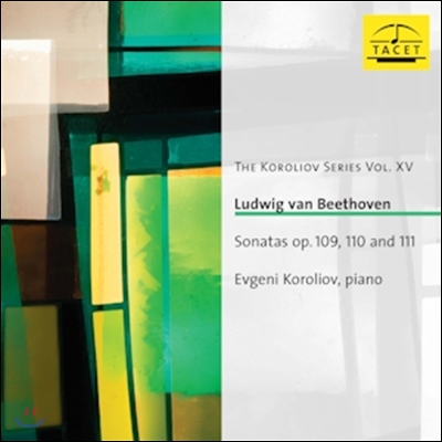 Evgeni Koroliov 에브게니 코롤리오프 - 베토벤: 피아노 소나타 30번, 31번, 32번 (Beethoven: Sonatas Op.109, 110, 111)