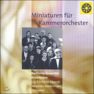 Bartholdy-Ensemble Rheinfelden 챔버 오케스트라를 위한 소품집 (Miniaturen fur Kammerorchester)