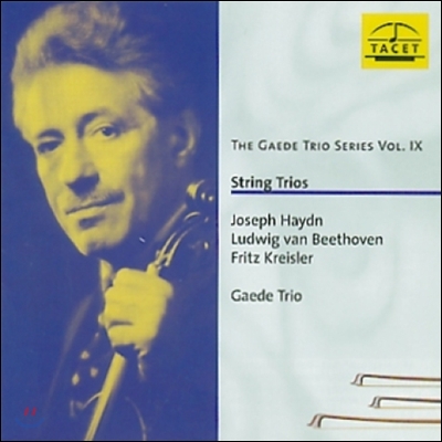 Gaede Trio 개데 트리오 시리즈 9 - 하이든 / 베토벤 / 크라이슬러: 현악 삼중주 (The Gaede Trio Series IX - Haydn / Beethoven / Kreisler: String Trios)