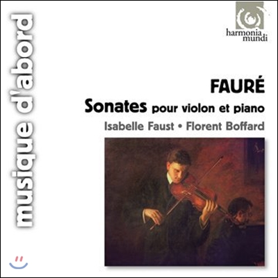 Isabelle Faust 포레: 바이올린 소나타 (Faure: Violin Sonatas No.1, No.2, Berceuse Op.16, Andanate Op.75)