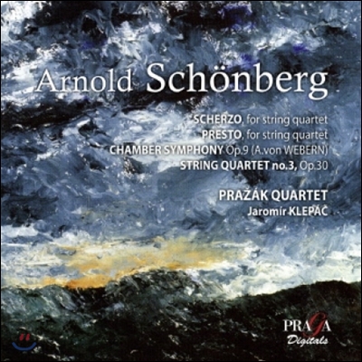 Prazak Quartet 쇤베르크: 현악 사중주를 위한 스케르초와 프레스토, 실내 교향곡 외 (Schonberg: Scherzo &amp; Presto for String Quartet, Chamber Symphony Op.9)