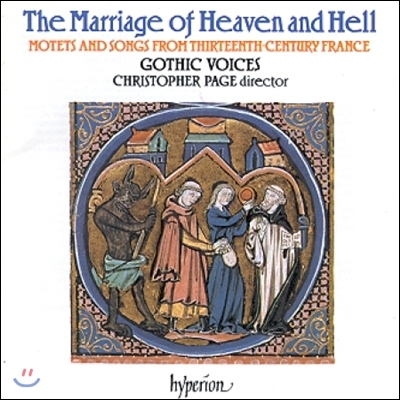 Gothic Voices 천국과 지옥의 결혼 - 13세기 프랑스 모테트와 노래 (The Marriage of Heaven and Hell - Motets and Songs from 13th Century France)