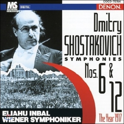 Eliahu Inbal 쇼스타코비치: 교향곡 6번, 12번 &#39;1917년&#39; (Shostakovich: Symphonies Nos. 6 &amp; 12 &#39;The Year 1917&#39;)