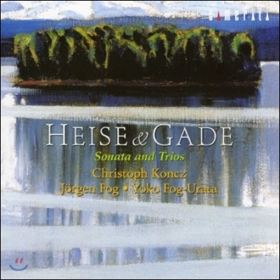 Christoph Koncz 하이제 / 가데: 소나타와 삼중주 (Heise / Gade: Sonata and Trios)