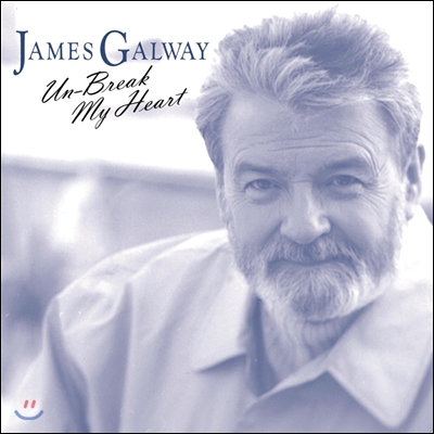 James Galway 제임스 골웨이 Un-Break My Heart