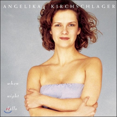 Angelika Kirchschlager 밤이 시작될 때 (When Night Falls)