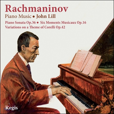 John Lill 라흐마니노프: 피아노 작품집 - 소나타, 악흥의 순간, 코렐리 변주곡 (Rachmaninov: Piano Music - Sonata Op.36, Moments Musicaux Op.16, Corelli Variations Op.42)