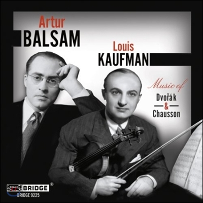 Artur Balsam / Louis Kaufman 드보르작: 피아노 사중주 2번 / 쇼송: 협주곡 (Dvorak: Piano Quartet Op.87 / Chausson: Concerto Op.21)