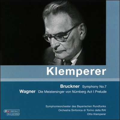 Otto Klemperer 브루크너: 교향곡 7번 / 바그너: 뉘른베르크의 명가수 1막 전주곡 (Bruckner: Symphony No. 7 / Wagner: Die Meistersinger von Nurnberg Act I Prelude)