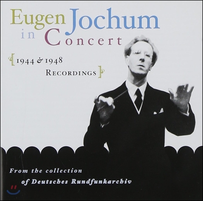 Eugen Jochum 오이겐 요훔 1944~1948년 공연 실황 (In Concerto)