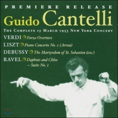 Guido Cantelli 귀도 칸텔리 1953년 뉴욕 공연 실황 - 베르디 / 리스트 / 드뷔시 / 라벨 (New York Concert - Verdi / Liszt / Debussy / Ravel)