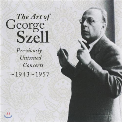 George Szell 조지 쉘의 예술 - 1943-1957 미공개 공연 실황 (The Art of George Szell)