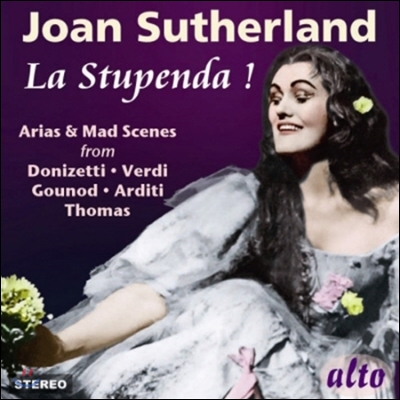 Joan Sutherland 라 스튜펜다! - 도니제티 / 베르디 / 구노: 아리아 모음 (La Stupenda! - Donizetti / Verdi / Gounod: Arias &amp; Mad Scenes)