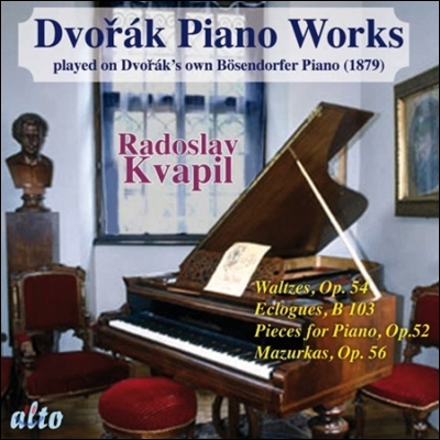 Radoslav Kvapil 드보르작: 피아노 작품집 - 왈츠, 목가, 마주르카 (Dvorak: Piano Works - Waltzes Op.54, Eclogues B103, Mazurkas Op.56)