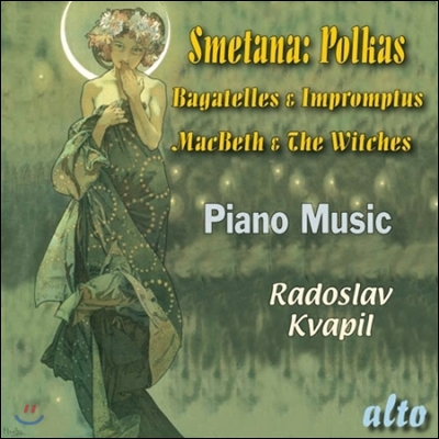 Radoslav Kvapil 스메타나: 폴카, 바가텔과 즉흥곡, 맥베스와 마녀들 (Smetana: Polkas, Bagatelles &amp; Impromptus, MacBeth and the Witches)