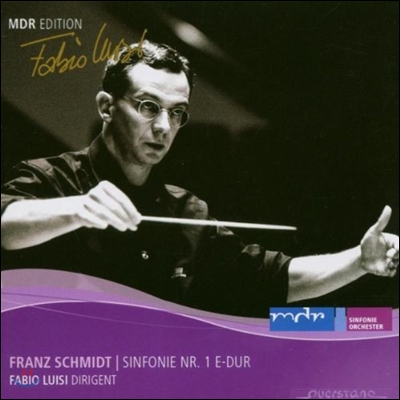 Fabio Luisi 프란츠 슈미트: 교향곡 1번 (MDR Edition - Franz Schmidt: Symphony No.1)