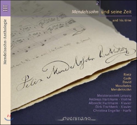 Meistersextett Leipzig 멘델스존 앤솔로지 3집 - 멘델스존과 그의 시대 2 (Mendelssohn Anthologie III - Mendelssohn and His Time 2)