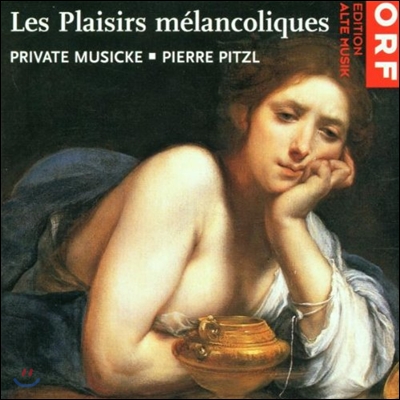 Pierre Pitzl 멜랑콜리한 기쁨 - 비올라 다 감바 작품 모음집 (Les Plaisir melancoliques)