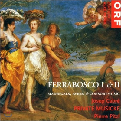 Private Musicke 페라보스코 1 &amp; 2세: 마드리갈, 아리아, 콘소트뮤직 (Ferrabosco I &amp; II: Madrigals, Ayres, Consortmusic)