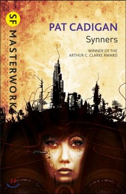 Synners: The Arthur C Clarke Award-Winning Cyberpunk Masterpiece for Fans of William Gibson and the Matrix