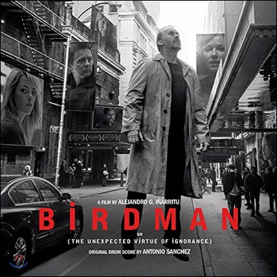 버드맨 영화음악 - 오리지널 드럼 스코어 (Birdman: The Unexpected Virtue Of Ignorance Original Drum Score by Antonio Sanchez 안토니오 산체스) [2 LP]