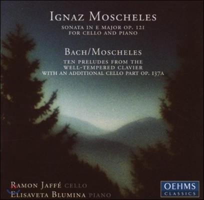 Ramon Jaffe 모셸레스 / 바흐: 첼로 작품집 (Moscheles: Cello Sonata Op.121 / Bach-Moscheles: Well-Tempered Clavier - Preludes with an Additional Cello Part Op.137a)