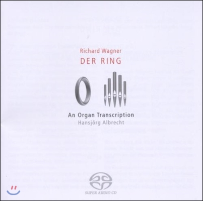 Hansjorg Albrecht 바그너: 니벨룽겐의 반지 오르간 편곡집 (Wagner: Der Ring - An Organ Transcription)