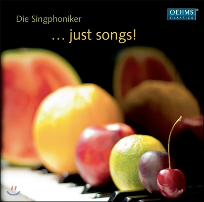 Die Singphoniker 징포니커 - '그냥 노래해!' 르네상스 마드리갈에서 20세기 재즈까지 (… Just Songs!)