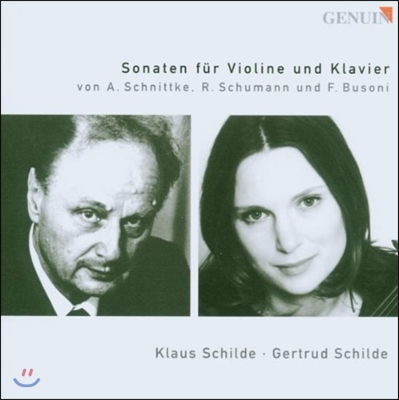 Klaus Schilde 슈니트케 / 슈만 / 부조니: 바이올린 소나타 (Schnittke / Schumann / Busoni: Violin Sonatas)