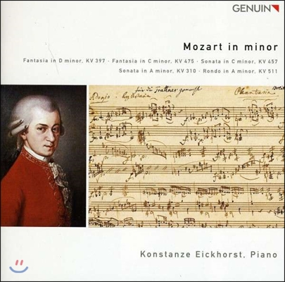 Konstanze Eickhorst 모차르트: 환상곡, 피아노 소나타 (Mozart in Minor - Fantasia KV397, KV475, Sonatas KV457, KV310, Rondo KV511)