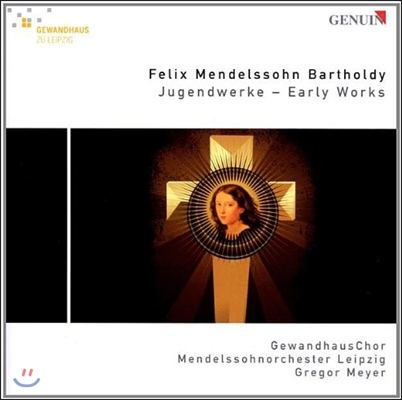 Gregor Meyer 멘델스존: 초기 합창 작품집 - 키리에, 마니피카트, 신포니아 (Mendelssohn: Early Works - Kyrie, Sinfonia III, Magnificat)