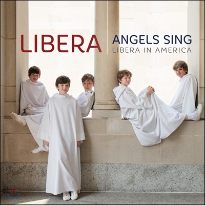 Libera 리베라 인 아메리카 - 2014 워싱턴 공연 실황 (Angels Sing, Libera in America) 리베라 소년 합창단