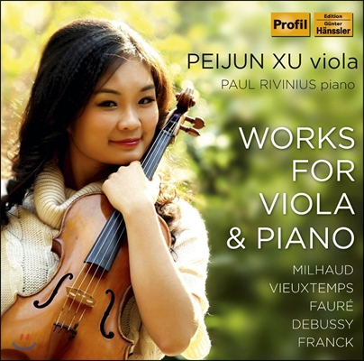 Peijun Xu 미요 / 비외탕 / 포레 / 드뷔시 / 프랑크: 비올라 작품집 (Milhaud / Vieuxtemps / Faure / Debussy / Franck: Viola Works)