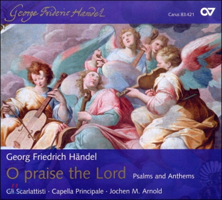 Jochen M.Arnold 헨델: 시편과 앤섬 (Handel: O praise the Lord - Psalm and Anthems)