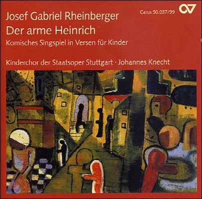 Johannes Knecht 라인베르거: 가엾은 하인리히 (Rheinberger: Der Arme Heinrich)