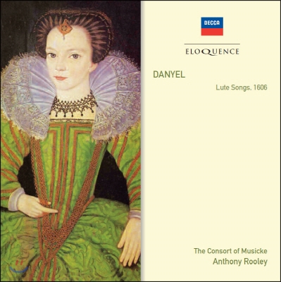 Anthony Rooley 다니엘: 류트와 비올, 목소리를 위한 노래 (Danyel: Songs for the Lute, Viol and Voice, 1606)