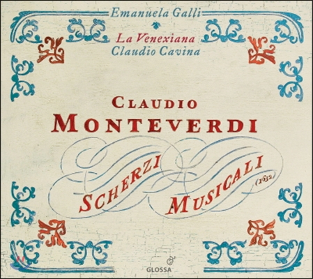 La Venexiana 몬테베르디: 스케르치 뮤지칼리 &#39;음악의 장난&#39; (Monteverdi: Scherzi Musicali)