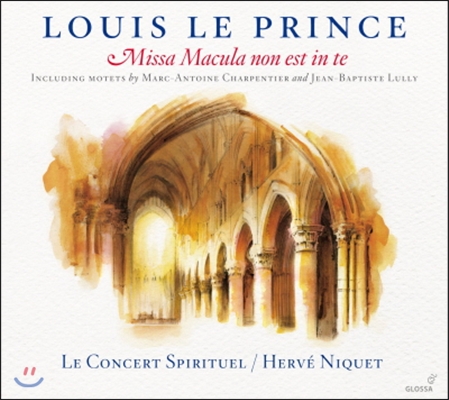 Herve Niquet 루이 르 프랭스: 미사 &#39;마쿨라 논 에스트 인 테&#39; (Louis Le Prince: Missa Macula non est in te)