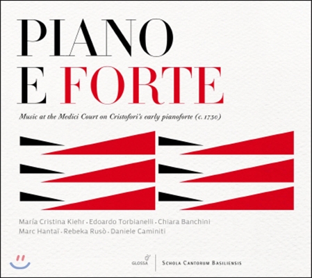 Chiara Banchini 피아노 & 포르테: 크리스토포리의 피아노로 연주한 메디치 궁정의 음악 (Piano E Forte: Music At The Medici Court On Cristofori's Early Pianoforete)