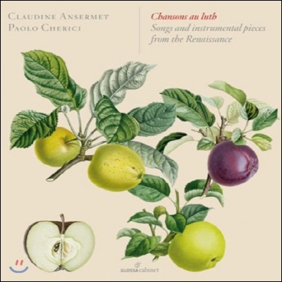 Claudine Ansermet 르네상스 샹송과 기악 작품집 (Chansons au Luth - Songs and Instrumental Pieces from the Renaissance)