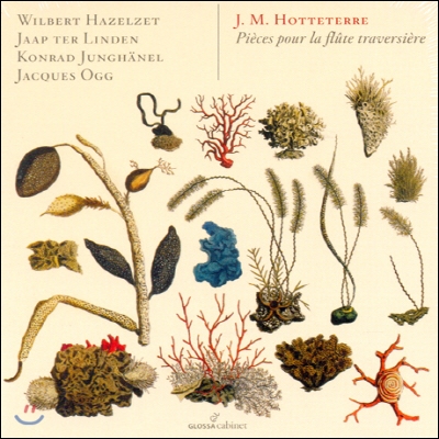 Wilbert Hazelzet 오테테르: 트라베르소를 위한 작품집 (Hotteterre: Pieces pour la Flute Traversiere)